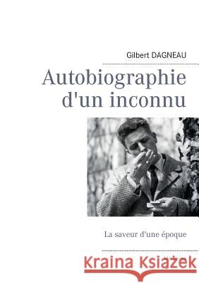 Autobiographie d'un inconnu Gilbert Dagneau 9782322031375 Books on Demand - książka