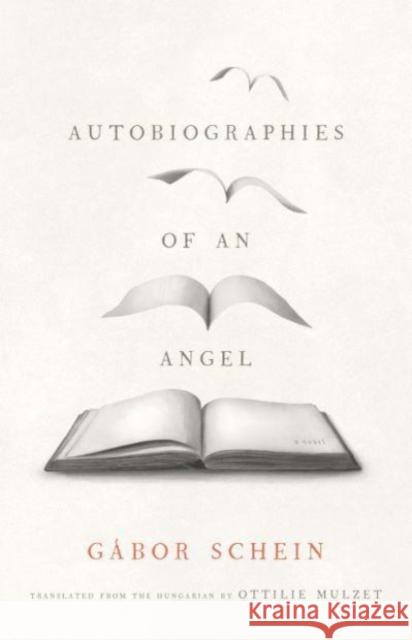 Autobiographies of an Angel Gabor Schein Ottilie Mulzet 9780300247411 Yale University Press - książka