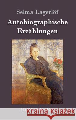 Autobiographische Erzählungen Selma Lagerlof 9783843050388 Hofenberg - książka