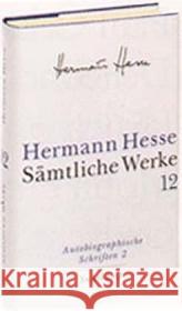 Autobiographische Schriften. Tl.2 : Selbstzeugnisse, Erinnerungen, Gedenkblätter und Rundbriefe Hesse, Hermann 9783518411124 Suhrkamp - książka