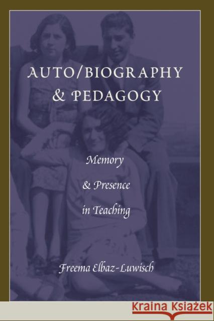 Auto/Biography & Pedagogy: Memory & Presence in Teaching Pinar, William F. 9781433116414 Peter Lang Publishing Inc - książka