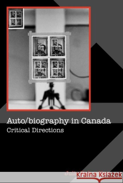 Auto/Biography in Canada: Critical Directions Rak, Julie 9780889204782 WILFRID LAURIER UNIVERSITY PRESS - książka