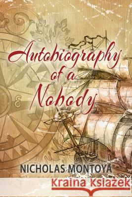 Autobiography of a Nobody Nicholas Montoya 9781636842462 Bush Publishing - książka