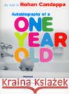 Autobiography Of A One Year Old Rohan Candappa 9780091880699 EBURY PRESS