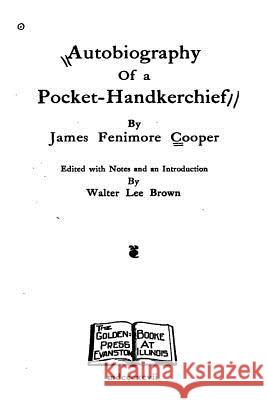 Autobiography of a Pocket-Handkerchief James Fenimore Cooper 9781534969803 Createspace Independent Publishing Platform - książka