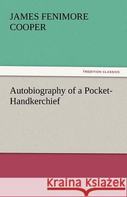 Autobiography of a Pocket-Handkerchief  9783842442436 tredition GmbH - książka