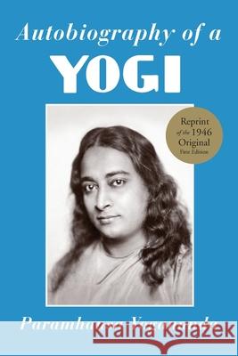 Autobiography of a Yogi: A Practical Guide for People in Positions of Responsibility Yogananda, Paramhansa 9781565891081 Crystal Clarity,U.S. - książka