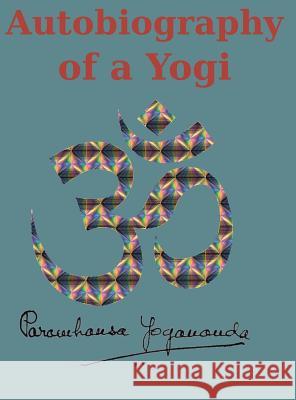 Autobiography of a Yogi: Reprint of the original (1946) Edition Paramahansa Yogananda 9781950330089 Ancient Wisdom Publications - książka