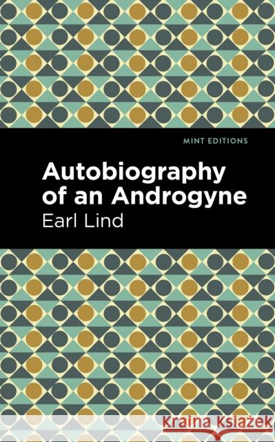 Autobiography of an Androgyne Earl Lind Mint Editions 9781513209296 Mint Editions - książka