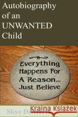 Autobiography of an UNWANTED Child DeMaria, Skye 9781499657838 Createspace - książka