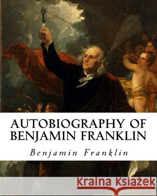 Autobiography of Benjamin Franklin Benjamin Franklin 9781515021896 Createspace Independent Publishing Platform - książka