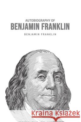 Autobiography of Benjamin Franklin Benjamin Franklin 9781800606425 Mary Publishing Company - książka