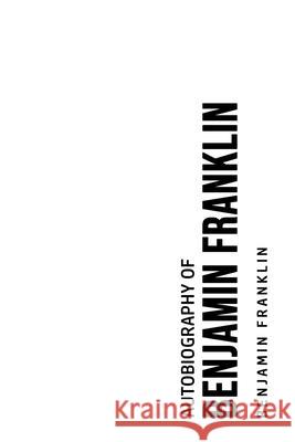 Autobiography of Benjamin Franklin Benjamin Franklin 9781800606487 USA Public Domain Books - książka