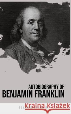 Autobiography of Benjamin Franklin Benjamin Franklin 9781989814611 Public Park Publishing - książka