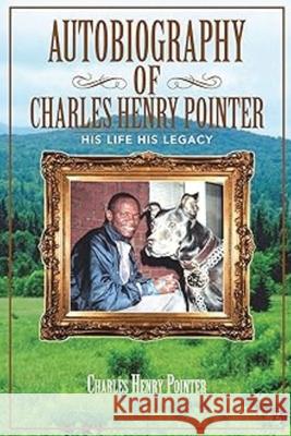Autobiography of Charles Henry Pointer: His Life His Legacy Charles Henry Pointer 9781967903085 Book Domain LLC. - książka
