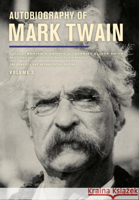 Autobiography of Mark Twain, Volume 3: The Complete and Authoritative Editionvolume 12 Twain, Mark 9780520279940 John Wiley & Sons - książka