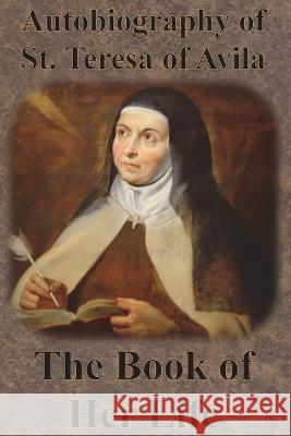 Autobiography of St. Teresa of Avila - The Book of Her Life St Teres David Lewis 9781640322103 Value Classic Reprints - książka