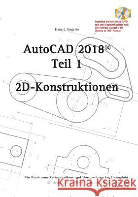 AutoCAD2018: 2D-Grundkonstruktionen Engelke, Hans-J 9783744814973 Books on Demand - książka