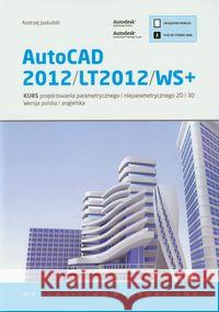 AutoCAD 2012/LT2012/WS+ Jaskulski Andrzej 9788301167301 Wydawnictwo Naukowe PWN - książka
