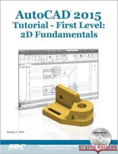 Autocad 2015 Tutorial - First Level: 2D Fundamentals 2D Fundamentals Shih, Randy H 9781585038640  - książka