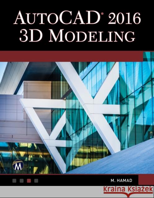 AutoCAD 2016: 3D Modeling Hamad Munir 9781942270508 Mercury Learning & Information - książka