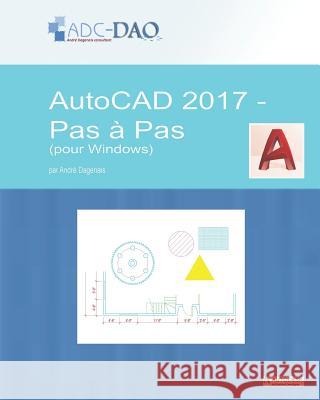 AutoCAD 2017 - Pas Andr Dagenais 9781720076384 Independently Published - książka
