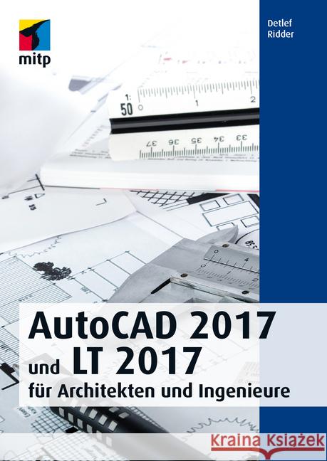 AutoCAD 2017 und LT 2017 für Architekten und Ingenieure Ridder, Detlef 9783958454194 MITP-Verlag - książka