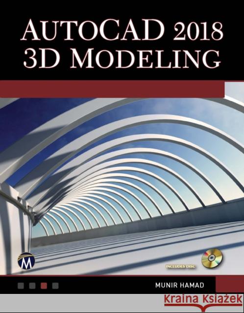 AutoCAD 2018 3D Modeling Munir Hamad 9781683920434 Mercury Learning & Information - książka