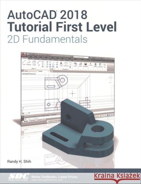 AutoCAD 2018 Tutorial First Level 2D Fundamentals Shih, Randy 9781630571221  - książka