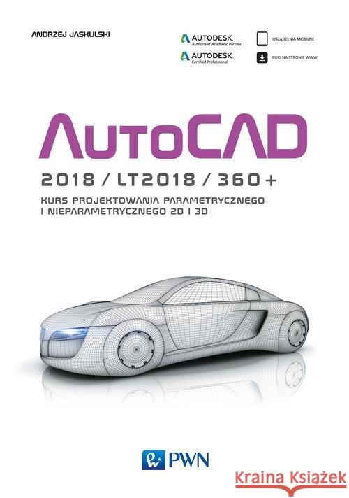 AutoCAD 2018/LT2018/360+ Jaskulski Andrzej 9788301193812 Wydawnictwo Naukowe PWN - książka