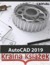AutoCAD 2019 For Beginners Cadfolks 9788193724118 Kishore