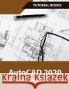 AutoCAD 2020 A Project-Based Tutorial: Floor Plans, Elevations, Printing, 3D Architectural Modeling, and Rendering Books Tutorial 9788193724156 Kishore