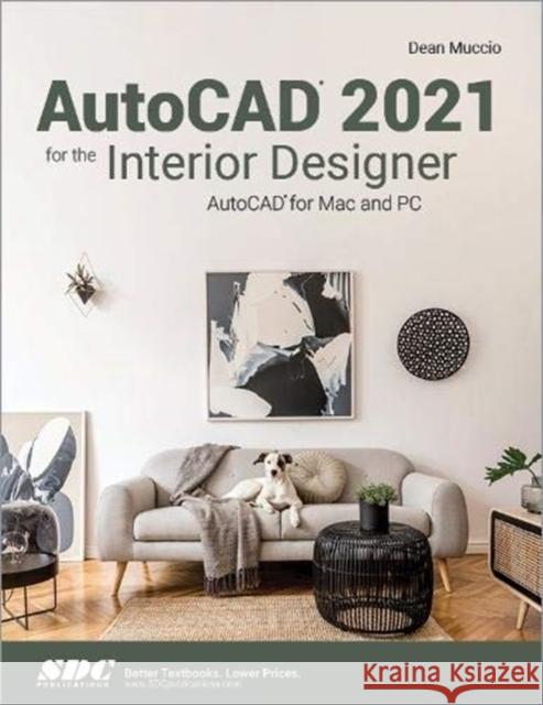 AutoCAD 2021 for the Interior Designer Dean Muccio 9781630573492 SDC Publications - książka