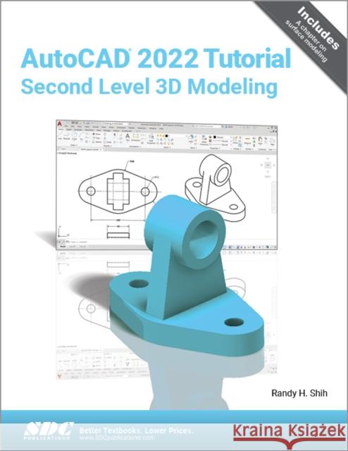 AutoCAD 2022 Tutorial Second Level 3D Modeling Randy H. Shih 9781630574482 SDC Publications - książka