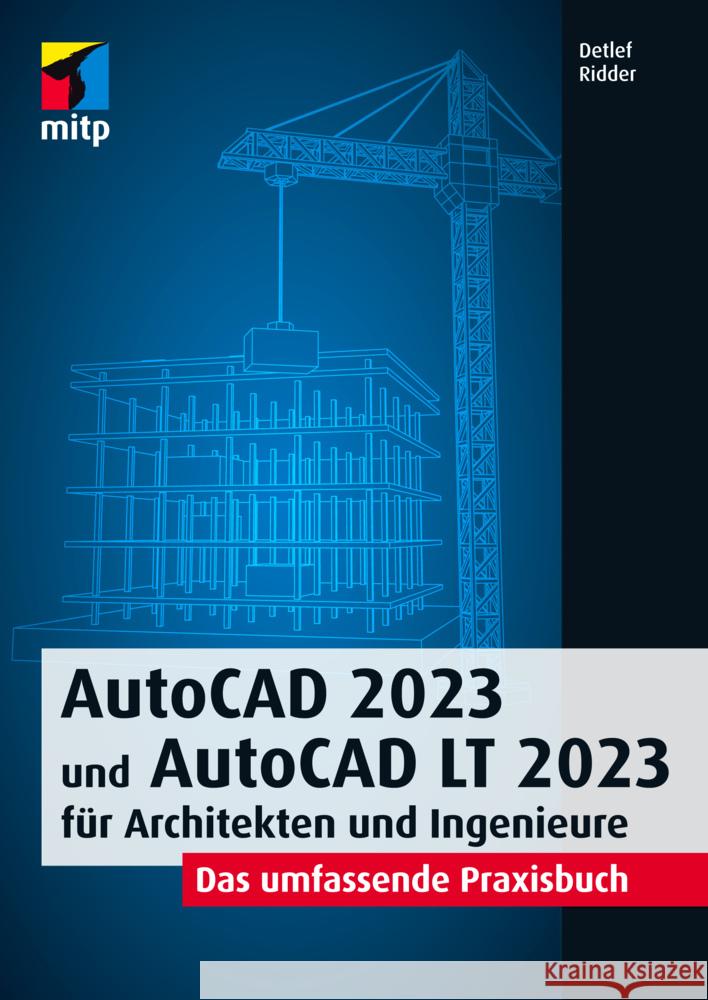 AutoCAD 2023 und AutoCAD LT 2023 für Architekten und Ingenieure Ridder, Detlef 9783747505960 MITP - książka