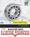 AutoCAD 2025: A Power Guide for Beginners and Intermediate Users Cadartifex                               John Willis Sandeep Dogra 9789394074835 Cadartifex