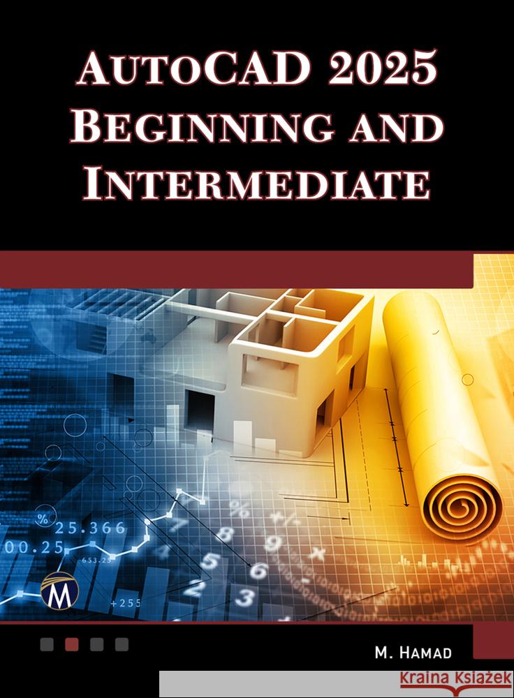 AutoCAD 2025 Beginning and Intermediate Munir Hamad 9781501523168 Mercury Learning and Information - książka