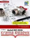 AutoCAD 2026: A Power Guide for Beginners and Intermediate Users Cadartifex                               John Willis Sandeep Dogra 9789394074989 Cadartifex