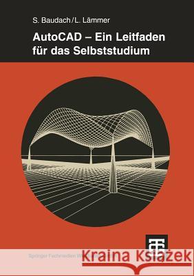 AutoCAD -- Ein Leitfaden Für Das Selbststudium Baudach, Stephan 9783815450062 Vieweg+teubner Verlag - książka