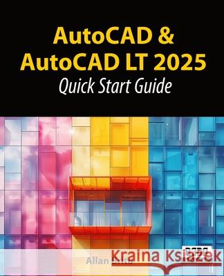 AutoCAD & AutoCAD LT 2025: Quick Start Guide Allan Brito 9798321303245 Independently Published - książka