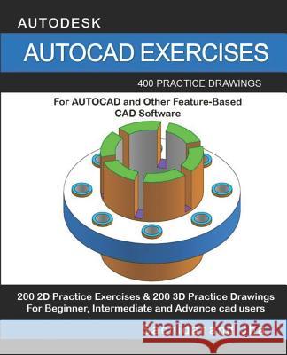 AutoCAD Exercises: 400 Practice Drawings For AUTOCAD and Other Feature-Based CAD Software Sachidanand Jha 9781070767925 Independently Published - książka
