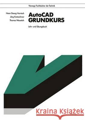 AutoCAD Grundkurs: Lehr- Und Übungsbuch Harnisch, Hans Georg 9783528246785 Vieweg+teubner Verlag - książka