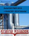 AutoCAD P&ID 2014 + AutoCAD 2014 tutorial Instructor, Online 9781501088520 Createspace