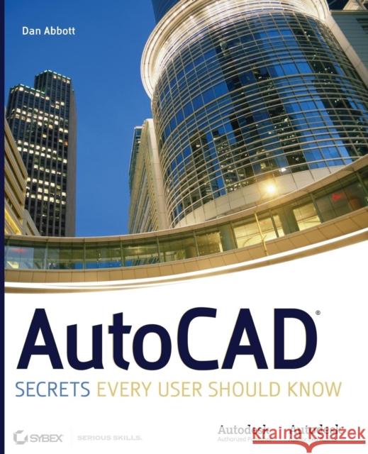 AutoCAD: Secrets Every User Should Know Abbott, Dan 9780470109939 Sybex - książka
