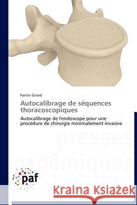 Autocalibrage de Séquences Thoracoscopiques Girard-F 9783838172453 Presses Acad Miques Francophones - książka