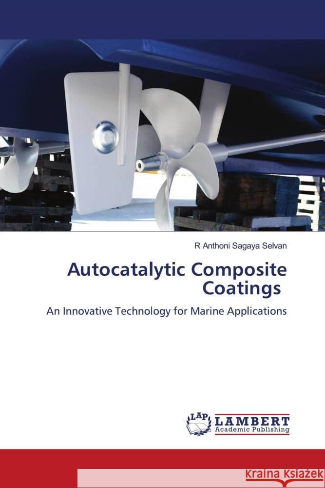 Autocatalytic Composite Coatings R. Anthoni Sagaya Selvan 9786207842414 LAP Lambert Academic Publishing - książka