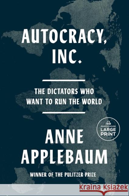 Autocracy, Inc: The Dictators Who Want to Run the World Anne Applebaum 9781802062120 Penguin Books Ltd - książka