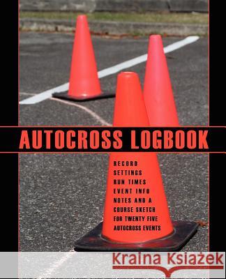 Autocross Logbook Kimberly Eddleman 9780976807629 Jera Publishing - książka