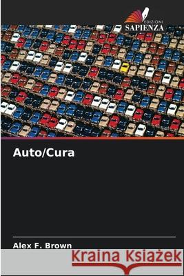 Auto/Cura Brown, Alex F. 9786202484954 Edizioni Sapienza - książka