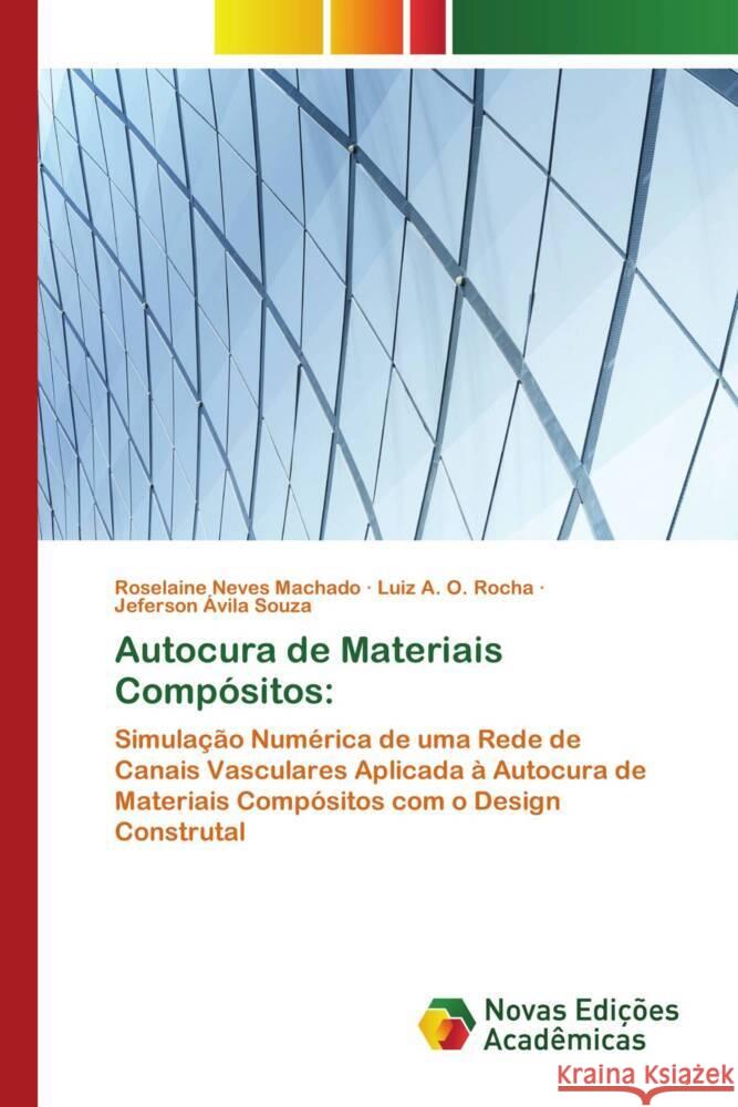 Autocura de Materiais Compósitos: Neves Machado, Roselaine, A. O. Rocha, Luiz, Avila Souza, Jeferson 9783330726437 Novas Edições Acadêmicas - książka